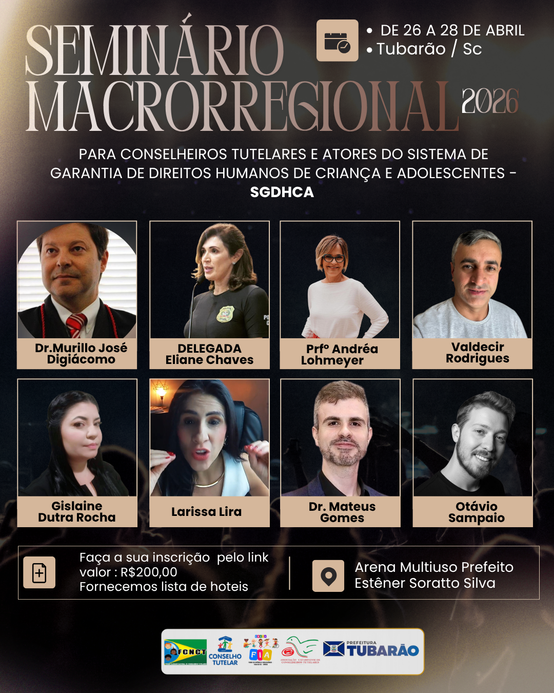 SEMINÁRIO ESTADUAL/MACRORREGIONAL PARA CONSELHEIROS TUTELARES E ATORES DO SISTEMA DE GARANTIA DE DIREITOS HUMANOS DE CRIANÇAS E ADOLESCENTES- SGDHCA, EM TUBARÃO SANTA CATARINA.